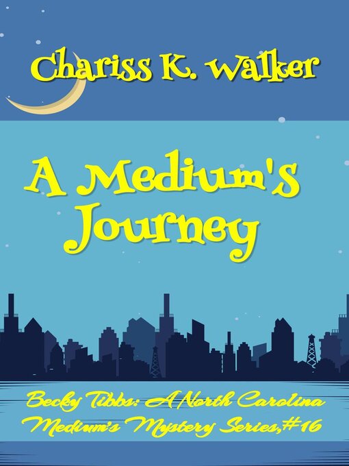 Title details for A Medium's Journey by Chariss K. Walker - Available